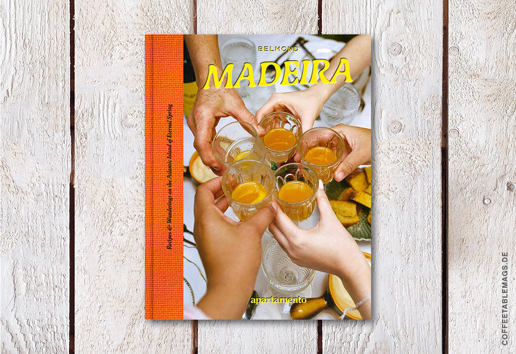 Madeira: Recipes & Wanderings on the Atlantic Island of Eternal Spring, cover
