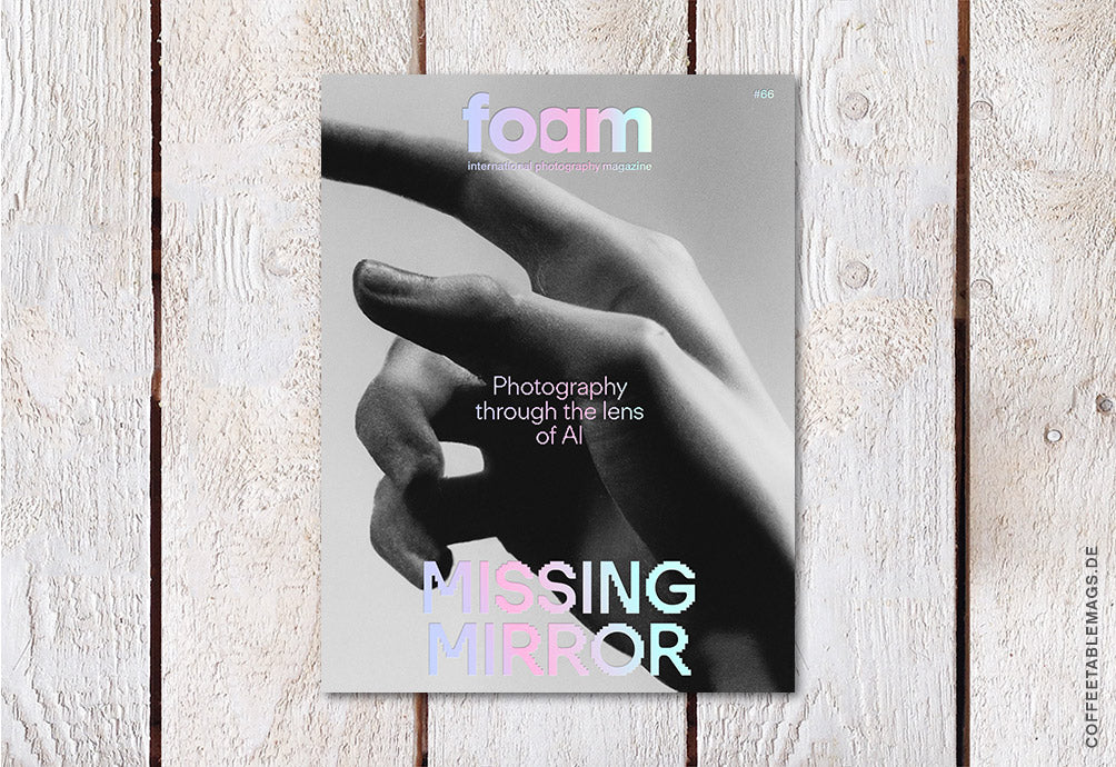 Foam Magazine – Number 66: Missing Mirror – Photography Through the Lens of AI – Cover