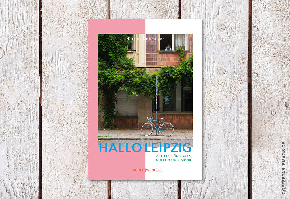 Hallo Leipzig: 27 Tipps für Cafés, Kultur und mehr – Cover
