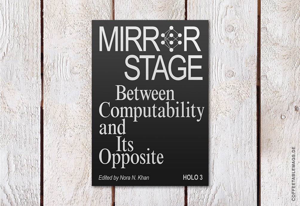 HOLO – Number 3: Mirror Stage – Between Computability and Its Opposite – Cover